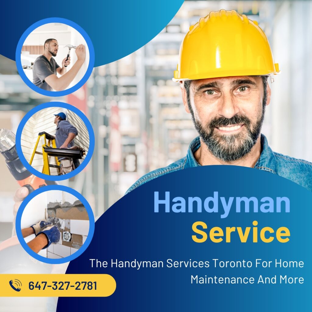 The Handyman Services Toronto For Home Maintenance And More